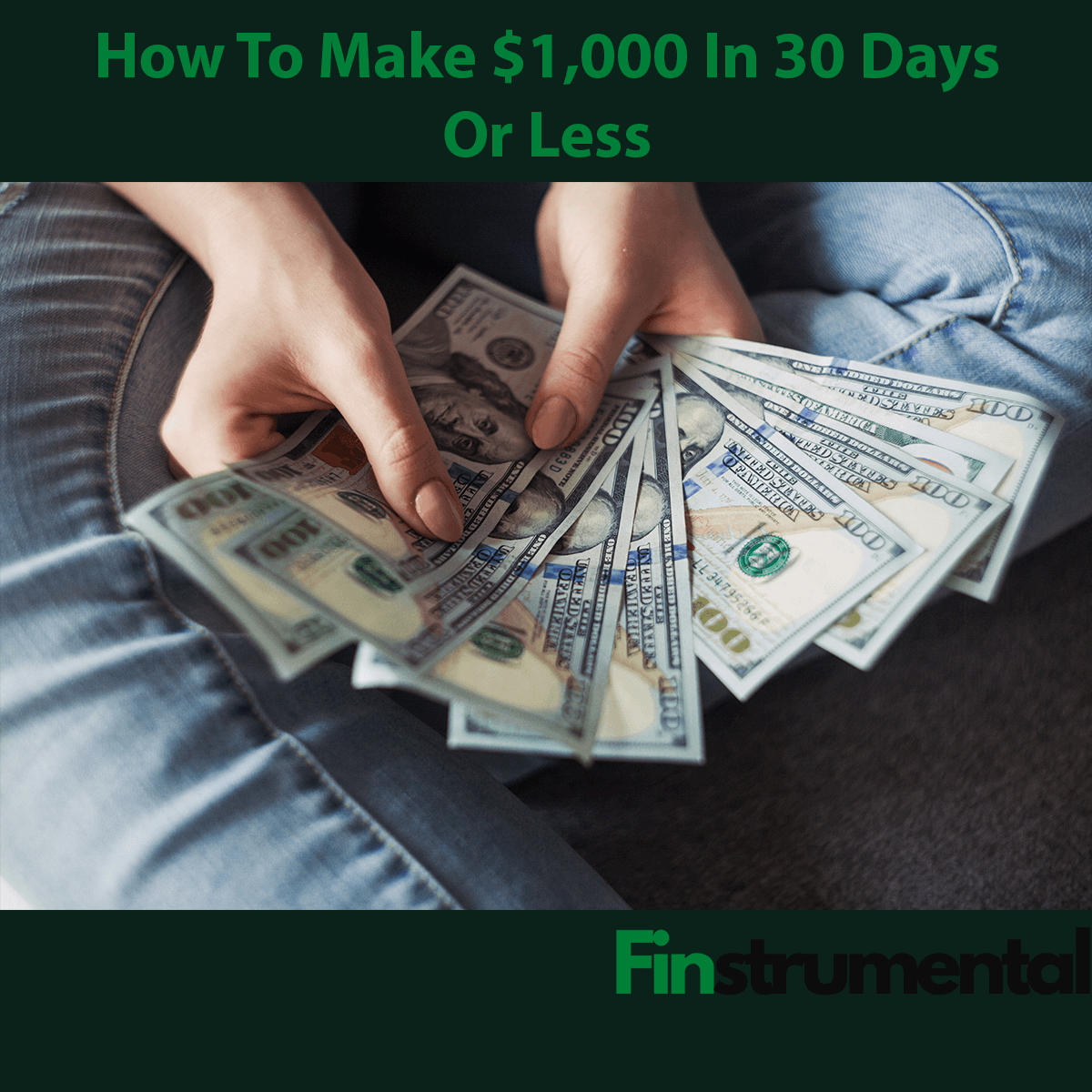 How To Make $1,000 In 30 Days Or Less